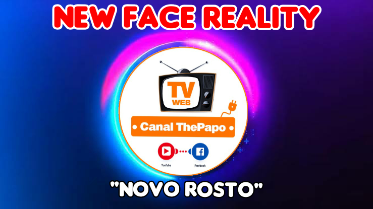 Vem aí : New Face Reality Brasil